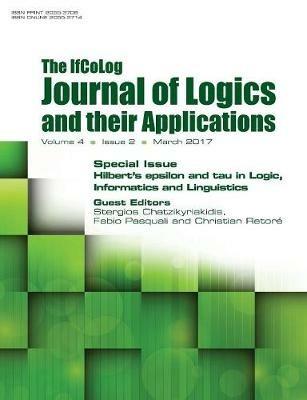 Ifcolog Journal of Logics and Their Applications. Hilbert's Epsilon and Tau in Logic, Informatics and Linguistics: Volume 4, Number 2, March 2017 - cover