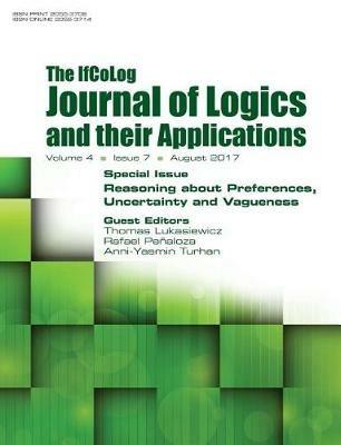 Ifcolog Journal of Logics and Their Applications. Volume 4, Number 7. Reasoning about Preferences, Uncertainty and Vagueness - cover
