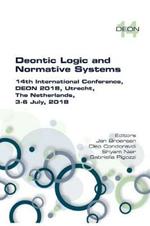 Deontic Logic and Normative Systems: 14th International Conference, Deon 2018, Utrecht, the Netherlands, 3-8 July 2018