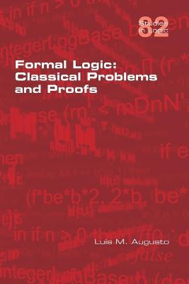 Formal Logic: Classical Problems and Proofs - Luis M Augusto - cover