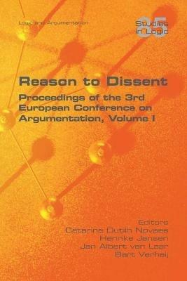 Reason to Dissent: Proceedings of the 3rd European Conference on Argumentation, Volume I - cover