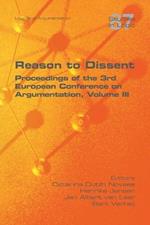 Reason to Dissent: Proceedings of the 3rd European Conference on Argumentation, Volume III