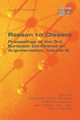 Reason to Dissent: Proceedings of the 3rd European Conference on Argumentation, Volume III - cover