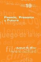 Pasado, Presente y Futuro - Arthur N Prior - cover