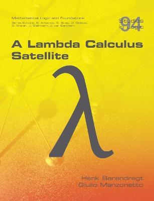 A Lambda Calculus Satellite - Henk Barendregt,Giulio Manzonetto - cover