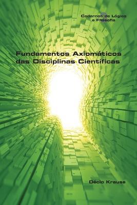 Fundamentos Axiomaticos das Disciplinas Cientificas - Decio Kraus - cover