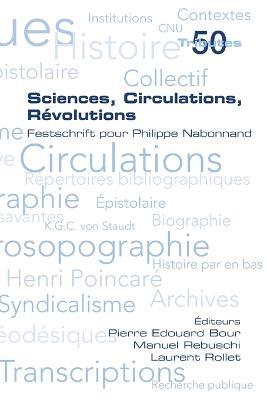 Sciences, Circulations, Revolutions. Festschrift pour Philippe Nabonnand - cover