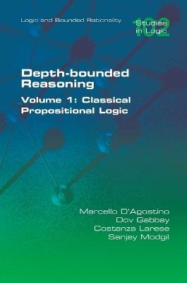 Depth-bounded Reasoning. Classical Propositional Logic - Marcello D'Agostino,Dov Gabbay,Costanza Larese - cover