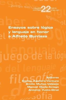 En sayos sobre l?gica y lenguaje en honor a Alfredo Burrieza - cover