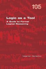 Logic as a Tool: A Guide to Formal Logical Reasoning