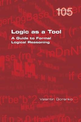 Logic as a Tool: A Guide to Formal Logical Reasoning - Valentin Goranko - cover