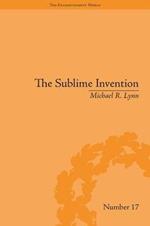 The Sublime Invention: Ballooning in Europe, 1783–1820