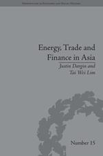 Energy, Trade and Finance in Asia: A Political and Economic Analysis