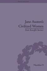 Jane Austen's Civilized Women: Morality, Gender and the Civilizing Process