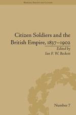 Citizen Soldiers and the British Empire, 1837–1902