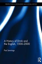 A History of Drink and the English, 1500-2000