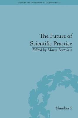 The Future of Scientific Practice: 'Bio-Techno-Logos' - cover