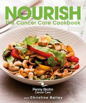 Nourish: The Cancer Care Cookbook - Penny Brohn,Christine Bailey - cover
