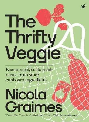 The Thrifty Veggie: Economical, sustainable meals from store-cupboard ingredients - Nicola Graimes - cover