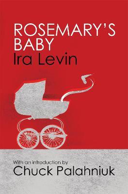 Rosemary's Baby: Introduction by Chuck Palanhiuk - Ira Levin - cover
