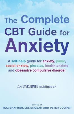 The Complete CBT Guide for Anxiety - Lee Brosan,Peter Cooper,Roz Shafran - cover