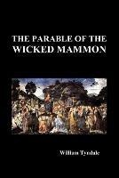 The Parable of the Wicked Mammon (Paperback) - William Tyndale - cover