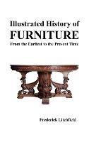 Illustrated History of Furniture: From the Earliest to the Present Time