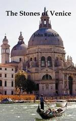 The Stones of Venice, Volume I (of 3)