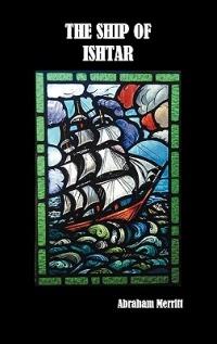 The Ship of Ishtar - Abraham Merritt - cover