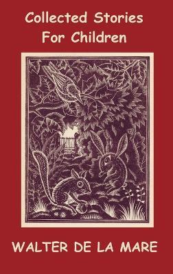 Collected Stories for Children - 17 Short Stories - Walter de la Mare - cover