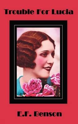 Trouble for Lucia - E. F. Benson - cover