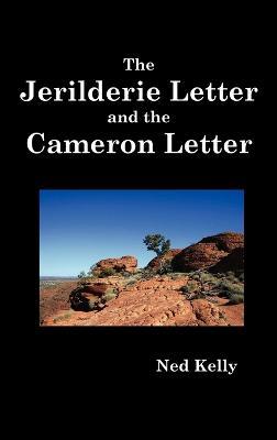 The Jerilderie Letter and the Cameron Letter - Ned (Edward) Kelly - cover