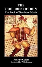 THE CHILDREN OF ODIN The Book of Northern Myths (Illustrated Edition)