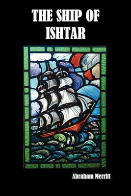 The Ship of Ishtar - Abraham Merritt - cover