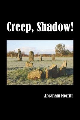 Creep, Shadow! - Abraham Merritt - cover