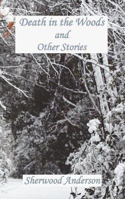 Death in the Woods and Other Stories - Sherwood Anderson - cover