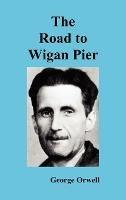 The Road to Wigan Pier - George Orwell - cover