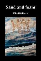 Sand and Foam and Other Poems - Khalil Gibran - cover