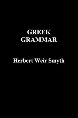 Greek Grammar - Herbert Weir Smyth - cover