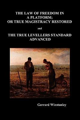 Law of Freedom in a Platform, or True Magistracy Restored AND The True Levellers Standard Advanced (Paperback) - Gerrard Winstanley - cover