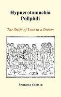 Hypnerotomachia Poliphili: The Strife of Love in a Dream (Hardback) - Francesco Colonna - cover