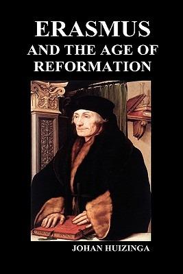 Erasmus and the Age of Reformation (Hardback) - Johan Huizinga - cover
