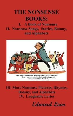 THE Nonsense Books: The Complete Collection of the Nonsense Books of Edward Lear (with Over 400 Original Illustrations) - Edward Lear - cover