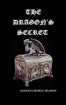 The Dragon's Secret - Augusta Huiell Seaman - cover