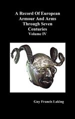 A Record of European Armour and Arms Through Seven Centuries