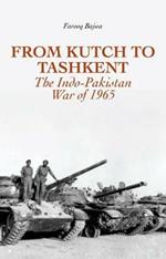 From Kutch to Tashkent: The Indo-Pakistan War of 1965