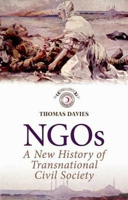 NGOs: A New History of Transnational Civil Society - Thomas Davies - cover