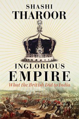 Inglorious Empire: What the British Did to India - Shashi Tharoor - cover