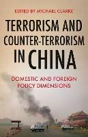 Terrorism and Counter-Terrorism in China: Domestic and Foreign Policy Dimensions
