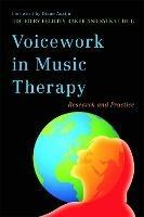Voicework in Music Therapy: Research and Practice - cover